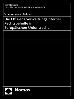 cover image of Die Effizienz verwaltungsinterner Rechtsbehelfe im Europäischen Unionsrecht